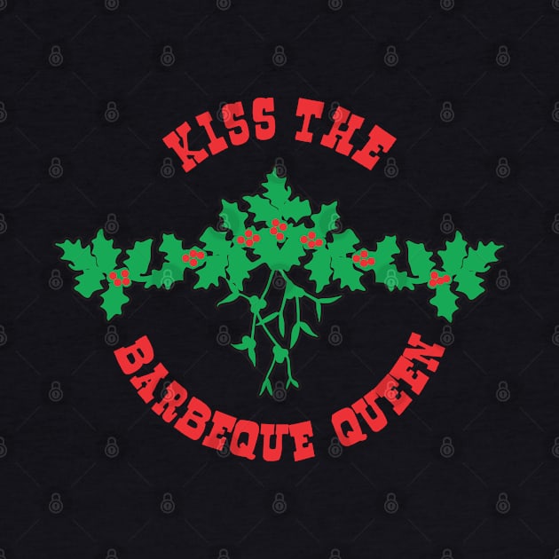 KISS THE BARBEQUE QUEEN - Mistletoe - Christmas by Vector-Artist